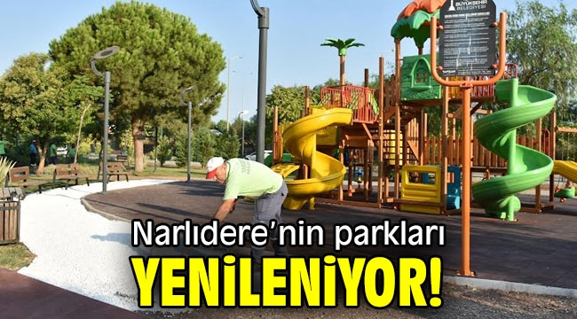 Narlıdere'nin parkları yenileniyor!