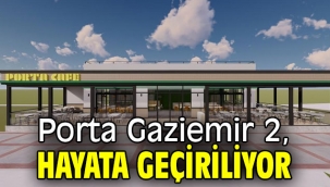 Porta Gaziemir 2, hayata geçiriliyor