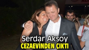 Serdar Aksoy cezaevinden çıktı