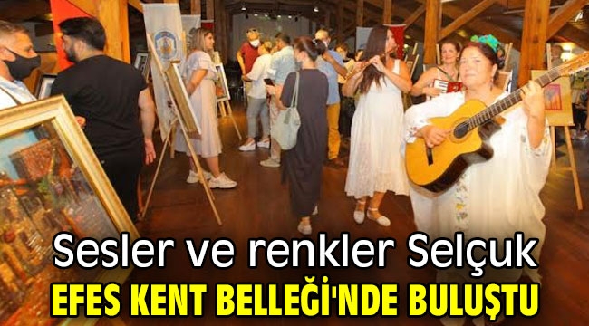 Sesler ve renkler Selçuk Efes Kent Belleği'nde buluştu