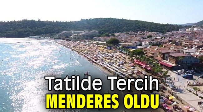 Tatilde Tercih Menderes Oldu