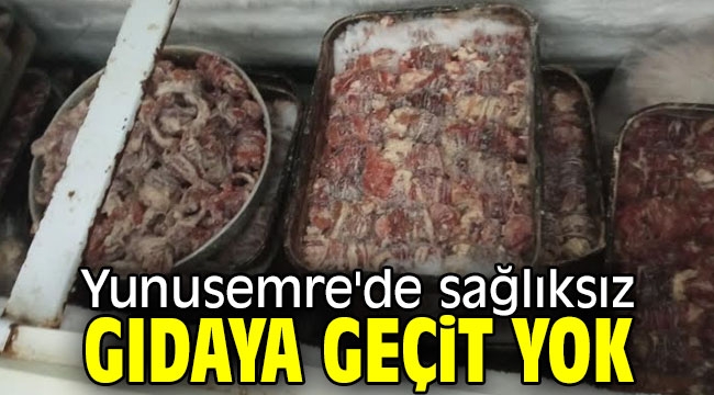  Yunusemre'de sağlıksız gıdaya geçit yok