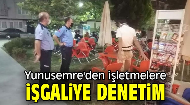  Yunusemre'den işletmelere işgaliye denetim