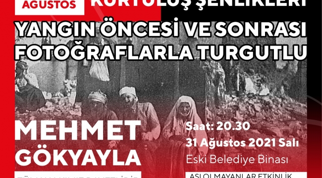 Yangın öncesi ve sonrasında fotoğraflarla Turgutlu tarihi anlatılacak