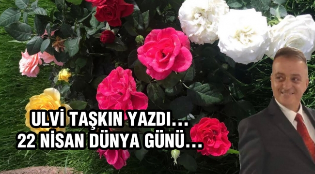 22 Nisan Dünya Günü...