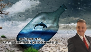 Hayatınızı kurtarmak için doğayı koruyun...