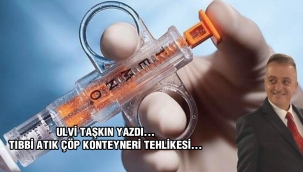 TIBBİ ATIK ÇÖP KONTEYNERİ TEHLİKESİ...