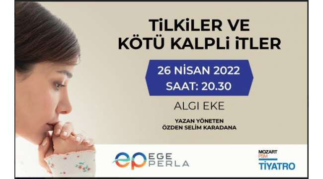 'Tilkiler ve Kötü Kalpli İtler' Ege Perla Mozart PSM Sahnesinde!