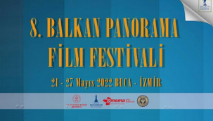 8. Balkan Panorama Film Festivali Buca'da başlıyor