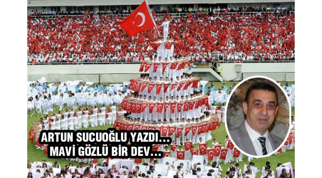 MAVİ GÖZLÜ BİR DEV....