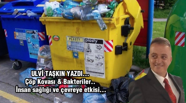 Çöp Kovası & Bakteriler... İnsan sağlığı ve çevreye etkisi...