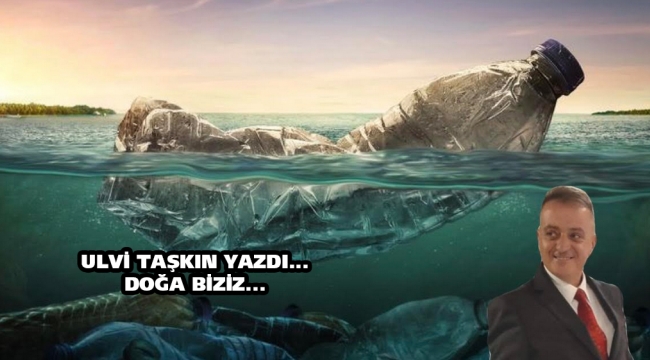 Doğa biziz...