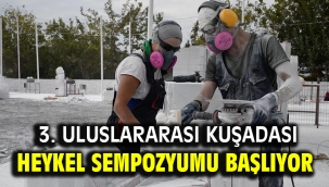 3. ULUSLARARASI KUŞADASI HEYKEL SEMPOZYUMU BAŞLIYOR