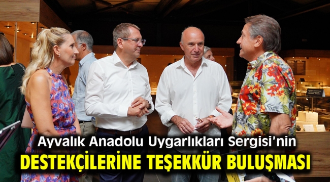 Ayvalık Anadolu Uygarlıkları Sergisi'nin destekçilerine teşekkür buluşması