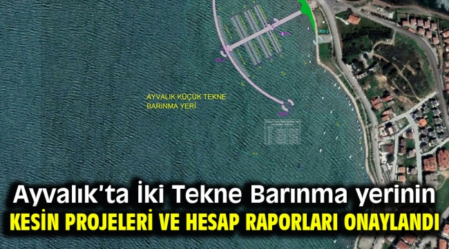 Ayvalık'ta İki Tekne Barınma yerinin kesin projeleri ve hesap raporları onaylandı