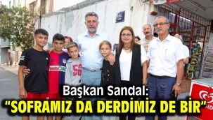 Başkan Sandal: "Soframız da derdimiz de bir"