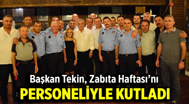 Başkan Tekin, Zabıta Haftası'nı personeliyle kutladı