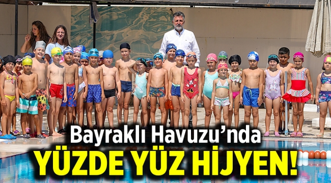 Bayraklı Havuzu'nda yüzde yüz hijyen!