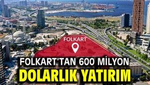 Folkart'tan 600 Milyon Dolarlık Yatırım