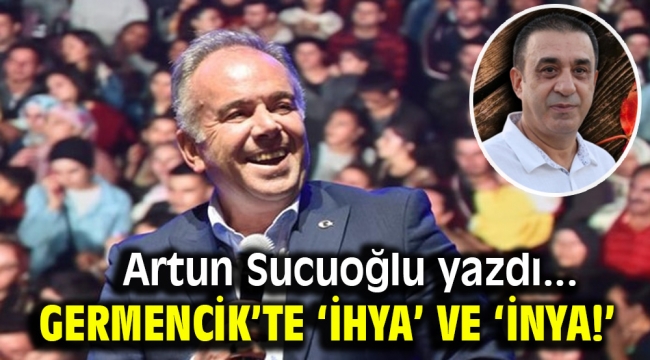 GERMENCİK'TE 'İHYA' ve 'İNYA!'