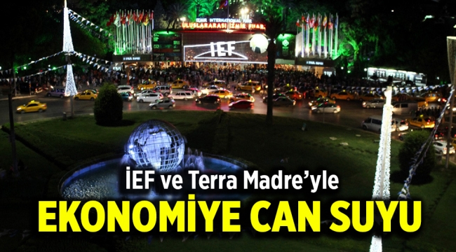 İEF ve Terra Madre'yle İzmir ekonomisine can suyu