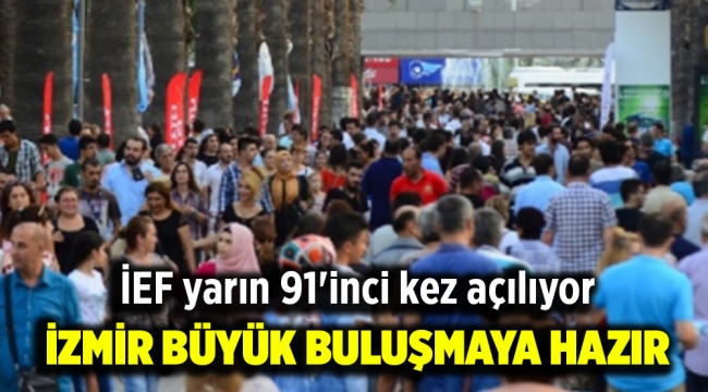 İEF yarın 91'inci kez açılıyor