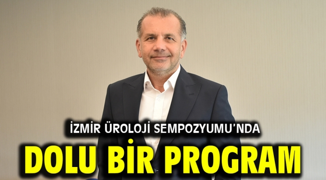 İZMİR ÜROLOJİ SEMPOZYUMU'NDA DOLU BİR PROGRAM