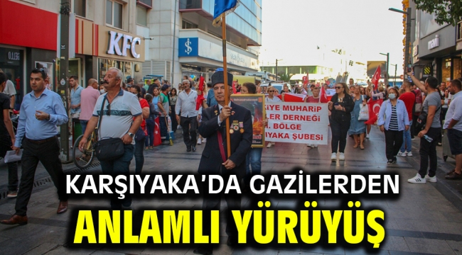 KARŞIYAKA'DA GAZİLERDEN ANLAMLI YÜRÜYÜŞ 