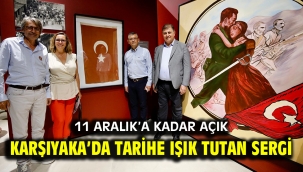 KARŞIYAKA'DA TARİHE IŞIK TUTAN SERGİ