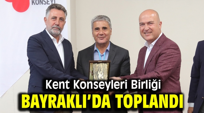 Kent Konseyleri Birliği Bayraklı' da toplandı