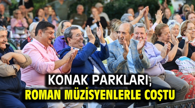 Konak parkları, Roman Müzisyenlerle coştu