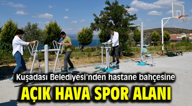 Kuşadası Belediyesi'nden hastane bahçesine açık hava spor alanı