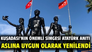 KUŞADASI'NIN ÖNEMLİ SİMGESİ ATATÜRK ANITI ASLINA UYGUN OLARAK YENİLENDİ