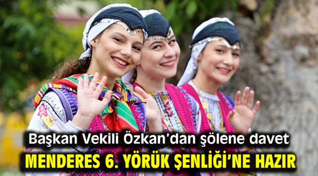 Menderes 6. Yörük Şenliği'ne Hazır