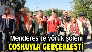 Menderes'te yörük şöleni coşkuyla gerçekleşti