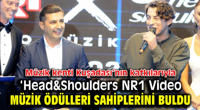 Müzik kenti Kuşadası'nın katkılarıyla Head&Shoulders NR1 Video Müzik Ödülleri Sahiplerini Buldu