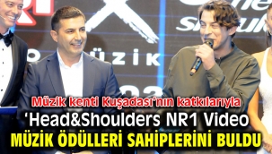 Müzik kenti Kuşadası'nın katkılarıyla Head&Shoulders NR1 Video Müzik Ödülleri Sahiplerini Buldu