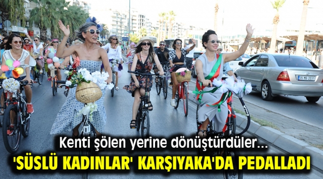 'Süslü Kadınlar' Karşıyaka'da pedalladı