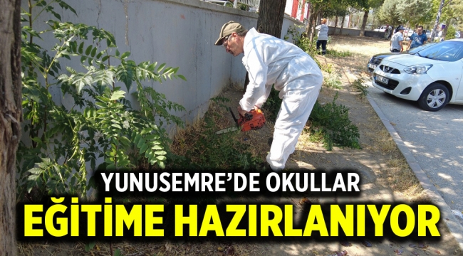 YUNUSEMRE'DE OKULLAR EĞİTİME HAZIRLANIYOR