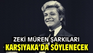 ZEKİ MÜREN ŞARKILARI KARŞIYAKA'DA SÖYLENECEK
