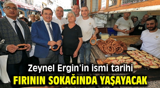 Zeynel Ergin'in ismi Tarihi fırının sokağında yaşayacak