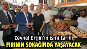 Zeynel Ergin'in ismi Tarihi fırının sokağında yaşayacak