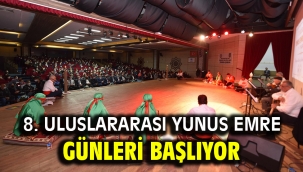 8. ULUSLARARASI YUNUS EMRE GÜNLERİ BAŞLIYOR
