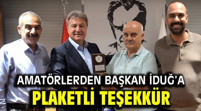 Amatörlerden Başkan İduğ'a plaketli teşekkür