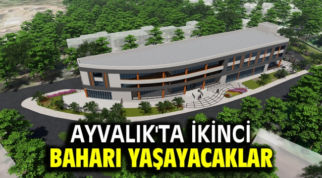 AYVALIK'TA İKİNCİ BAHARI YAŞAYACAKLAR…