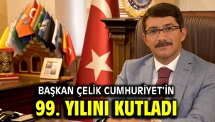 Başkan Çelik Cumhuriyet'in 99. Yılını Kutladı