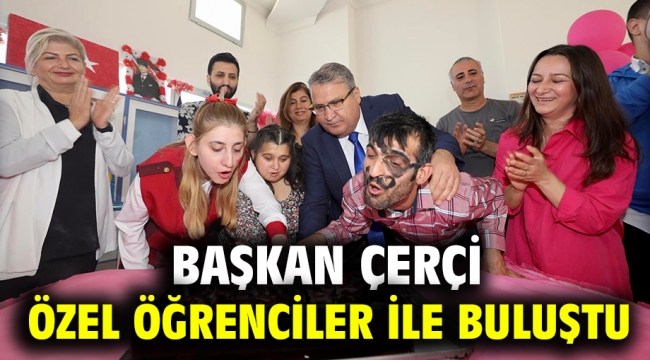 BAŞKAN ÇERÇİ ÖZEL ÖĞRENCİLER İLE BULUŞTU