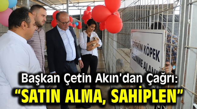 Başkan Çetin Akın'dan Çağrı: "Satın Alma, Sahiplen"