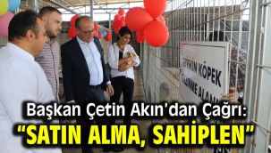 Başkan Çetin Akın'dan Çağrı: "Satın Alma, Sahiplen"