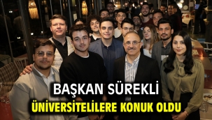 Başkan Sürekli, üniversitelilere konuk oldu